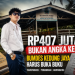 Rp407 Juta Bukan Angka Kecil, BUMDes Kedung Jaya Harus Buka Buku