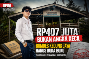 Rp407 Juta Bukan Angka Kecil, BUMDes Kedung Jaya Harus Buka Buku